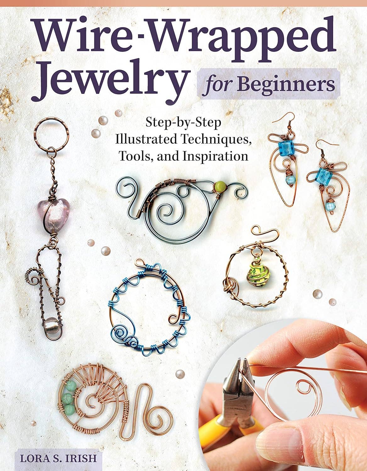 Wire Wrapped Jewelry for Beginner's -Step-by-Step Techniques