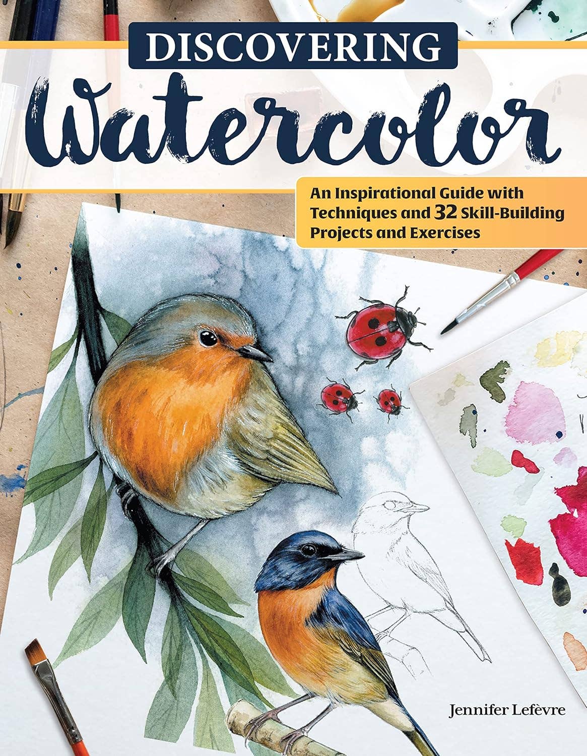 Discovering Watercolor - 32 Skill Building Projects