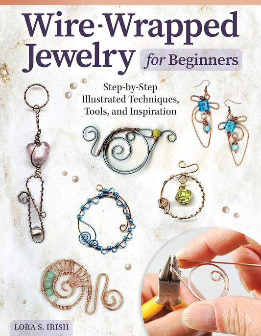 Wire Wrapped Jewelry for Beginner's -Step-by-Step Techniques
