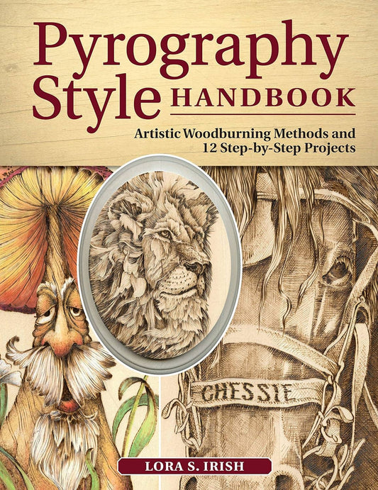 Pyrography Style Handbook - Methods and 12 Projects