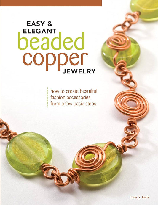 Easy & Elegant Beaded Copper Jewelry-Create Beautiful Pieces