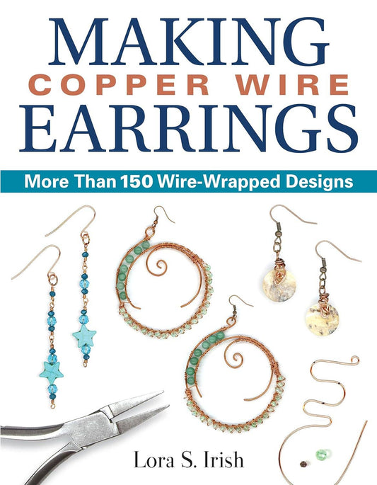 Making Copper Wire Earrings - Over 150 Wire-Wrapped Designs